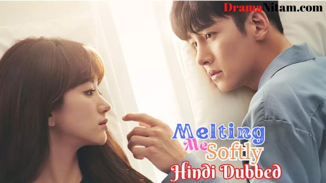Melting Me Softly (Hindi Dubbed) | Complete | DramaNitam
