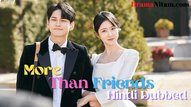 More Than Friends (Hindi Dubbed) | Complete | DramaNitam