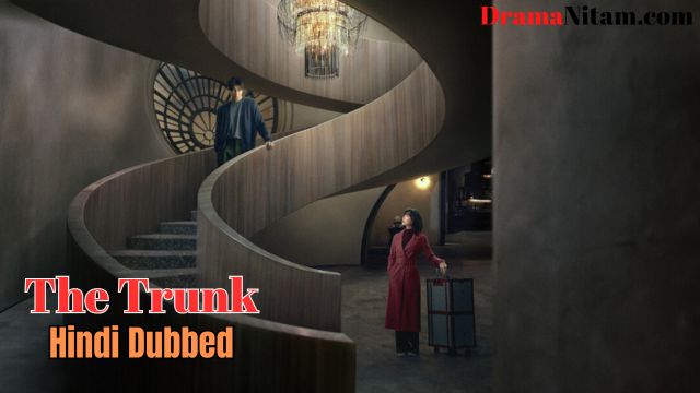 The Trunk (Hindi Dubbed) | Complete | DramaNitam