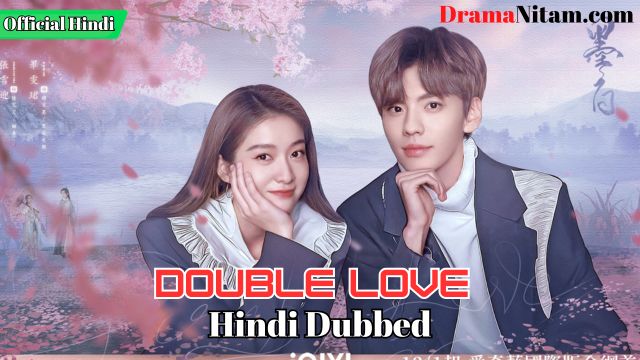 Double Love (Hindi Dubbed) | Complete | DramaNitam