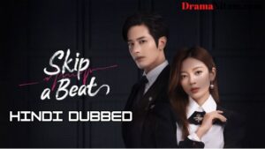 Skip a Beat (Hindi Dubbed) | Complete | DramaNitam