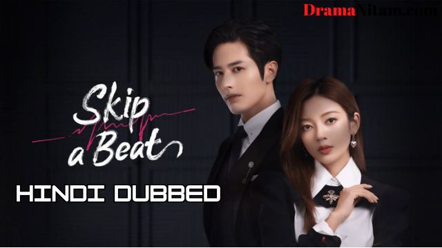 Skip a Beat (Hindi Dubbed) | Complete | DramaNitam