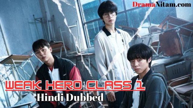 Weak Hero Class 1 (Hindi Dubbed) | Complete | DramaNitam