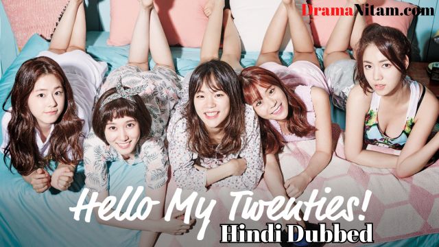Hello, My Twenties (Hindi Dubbed) | Complete | DramaNitam