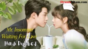 Mr. Insomnia Waiting For Love (Hindi Dubbed) | Complete | DramaNitam