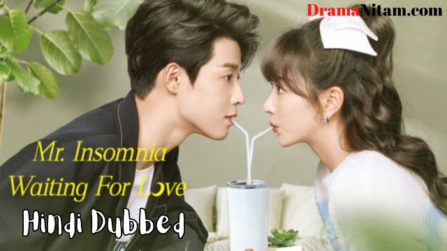 Mr. Insomnia Waiting For Love (Hindi Dubbed) | Complete | DramaNitam