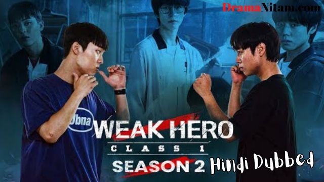 Weak Hero Class 2 Season:02 (Hindi Dubbed) | Complete | DramaNitam