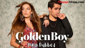Golden Boy [Turkish Drama] in Hindi Dubbed – Complete – DramaNitam