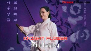 Knight Flower (Hindi Dubbed) | Complete | DramaNitam