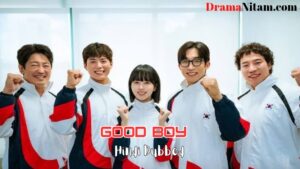 Good Boy (Hindi Dubbed) | Complete | DramaNitam
