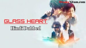 Glass Heart (Hindi Dubbed) | Complete | DramaNitam