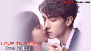 Love in Time (Hindi Dubbed) | Complete | DramaNitam