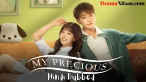My Precious (Hindi Dubbed) | Complete | DramaNitam