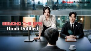 Beyond the Bar (Hindi Dubbed) | Complete | DramaNitam