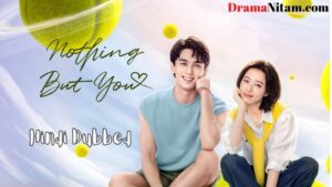 Nothing But You (Hindi Dubbed) | Complete | DramaNitam
