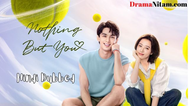 Nothing But You (Hindi Dubbed) | Complete | DramaNitam