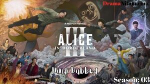 Alice In Borderland [Season 03] in Hindi Dubbed – Complete – DramaNitam
