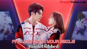 Falling Into Your Smile (Hindi Dubbed) | Complete | DramaNitam