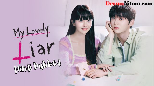 My Lovely Liar (Hindi Dubbed) | Complete | DramaNitam