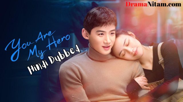 You Are My Hero (Hindi Dubbed) | Complete | DramaNitam