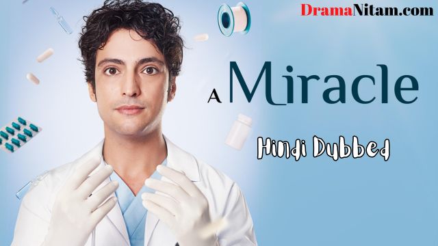 A Miracle [Season: 01] in Hindi Dubbed – Complete – DramaNitam