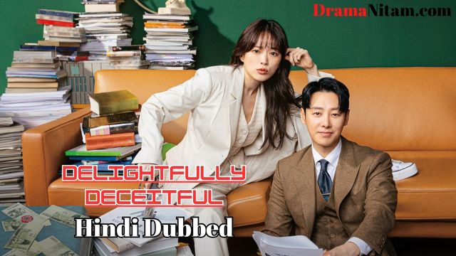 Delightfully Deceitful (Hindi Dubbed) | Complete | DramaNitam