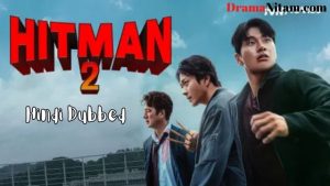 Hitman 2 [Korean Movie] in Hindi Dubbed – Complete – DramaNitam