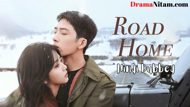 Road Home (Hindi Dubbed) | Complete | DramaNitam