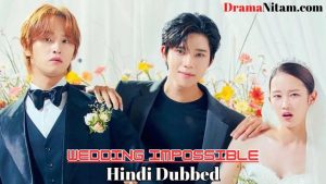 Wedding Impossible (Hindi Dubbed) | Complete | DramaNitam