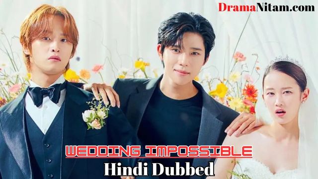 Wedding Impossible (Hindi Dubbed) | Complete | DramaNitam