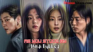 As You Stood By (Hindi Dubbed) | Complete | DramaNitam