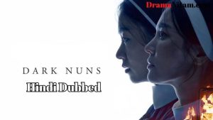 Dark Nuns [Korean Movie] in Hindi Dubbed – Complete – DramaNitam