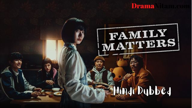 Family Matters (Hindi Dubbed) | Complete | DramaNitam