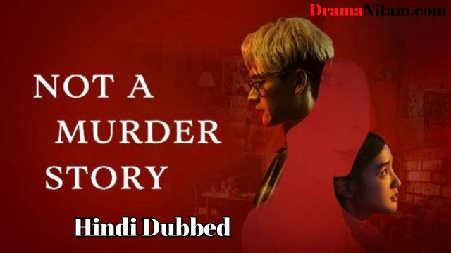 Not a Murder Story (Hindi Dubbed) | Complete | DramaNitam