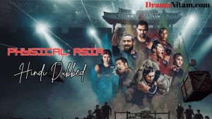 Physical: Asia (Hindi Dubbed) | Complete | DramaNitam
