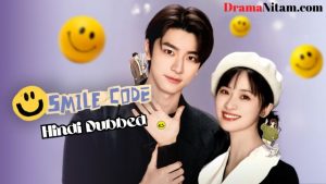 Smile Code (Hindi Dubbed) | Complete | DramaNitam