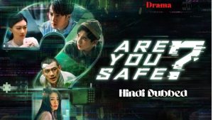 Are You Safe (Hindi Dubbed) | Complete | DramaNitam