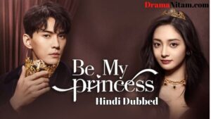 Be My Princess  (Hindi Dubbed) | Complete | DramaNitam