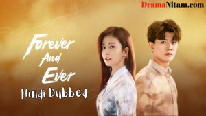 Forever and Ever (Hindi Dubbed) | Complete | DramaNitam