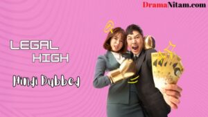 Legal High (Hindi Dubbed) | Complete | DramaNitam