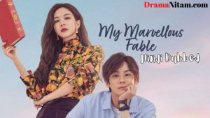 My Marvellous Fable (Hindi Dubbed) | Complete | DramaNitam