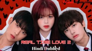Real Time Love 2 (Hindi Dubbed) | Complete | DramaNitam