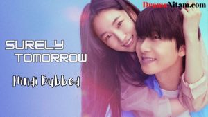 Surely Tomorrow (Hindi Dubbed) | Complete | DramaNitam