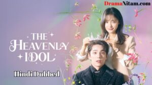 The Heavenly Idol (Hindi Dubbed) | Complete | DramaNitam