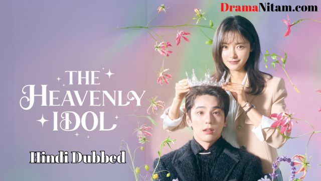 The Heavenly Idol (Hindi Dubbed) | Complete | DramaNitam