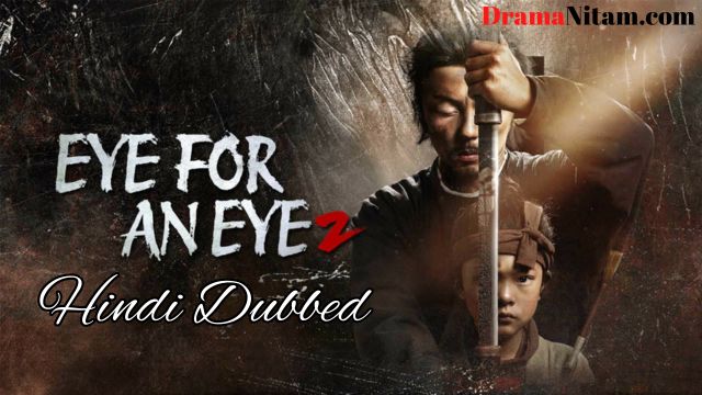 Eye for an Eye 2 [Chinese Movie] in Hindi Dubbed – Complete – DramaNitam