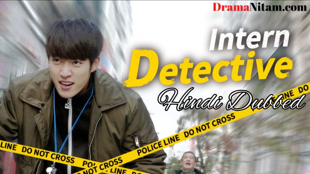Intern Detective (Hindi Dubbed) | Complete | DramaNitam