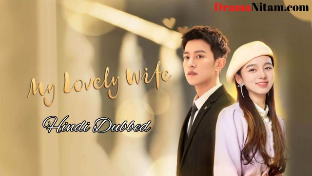 Lovely Wife (Hindi Dubbed) | Complete | DramaNitam