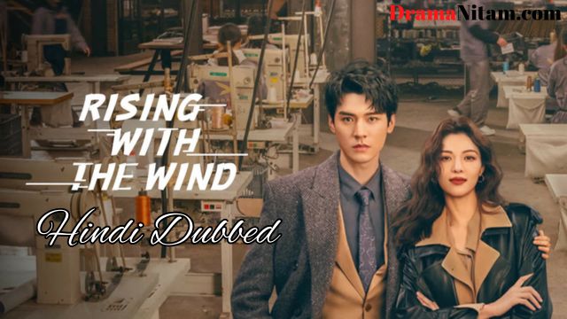 Rising with the Wind (Hindi Dubbed) | Complete | DramaNitam