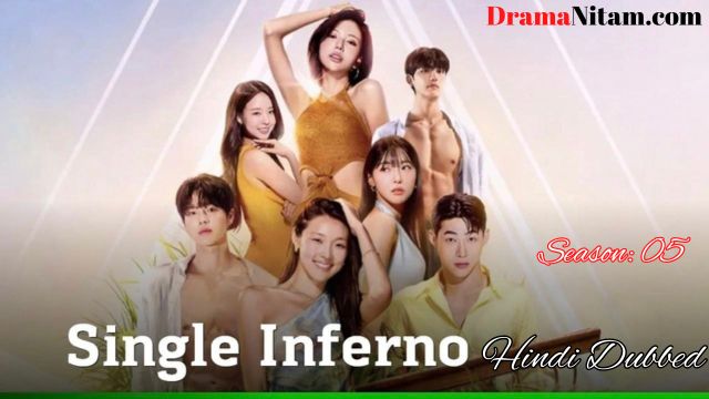 Single’s Inferno [Season: 5] in Hindi – Complete – DramaNitam